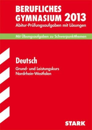 Berufskolleg Nordrhein-Westfalen / Deutsch Grund- und Leistungskurs 2013 - Reinhold Frigge, Konstantindos Drossos