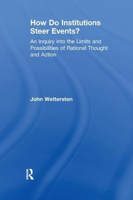 How Do Institutions Steer Events? - John Wettersten