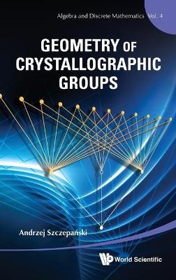 Geometry Of Crystallographic Groups - Andrzej Szczepanski