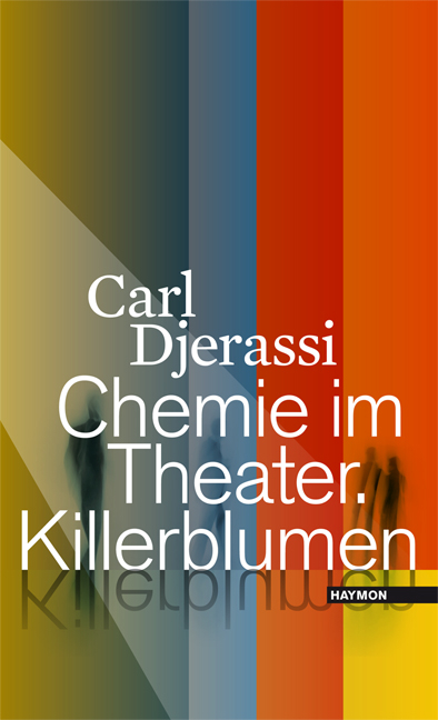 Chemie im Theater. Killerblumen - Carl Djerassi