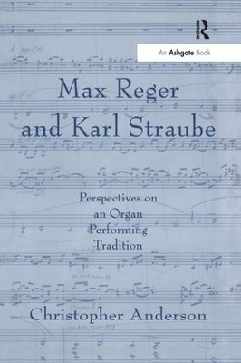 Max Reger and Karl Straube - Christopher Anderson