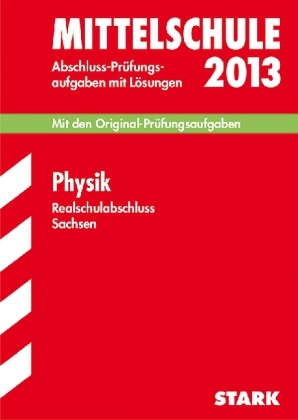 Training Abschlussprüfung Mittelschule Sachsen / Realschulabschluss Physik 2013 - Bernd Liebau