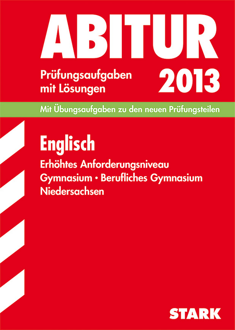 Abitur-Prüfungsaufgaben Gymnasium Niedersachsen / Englisch 2013, Erhöhtes Anforderungsniveau - Rainer Jacob, Karl Große Kracht, Arnd Nadolny, Wilhelm Schulte, Petra Schulze-Wierling, Roselie Balter-Vogt, Christian Fischer, A. Gerdes