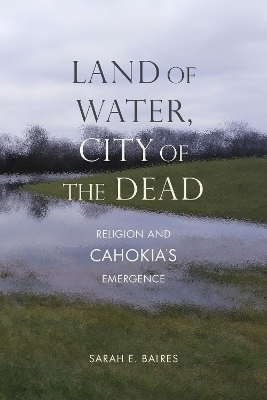 Land of Water, City of the Dead - Sarah E. Baires