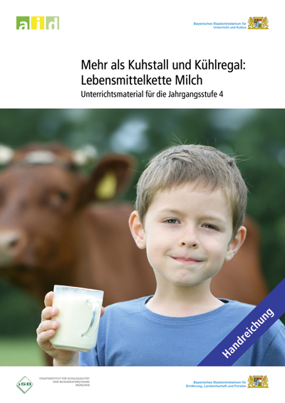 Mehr als Kuhstall und Kühlregal: Lebensmittelkette Milch - Unterrichtsmaterial für die Jahrgangsstufe 4 - Christine Martin, Daniela Petersenn, Sabine Biberger