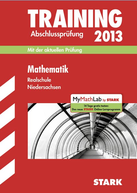 Training Abschlussprüfung Realschule Niedersachsen / Mathematik 2013 - Ursula Hollen, Olaf Klärner, Wolfgang Matschke, Marc Möllers, Dietmar Steiner, Henner Striedelmeyer