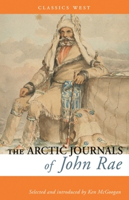 The Arctic Journals of John Rae - John Rae