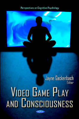 Video Game Play & Consciousness - 