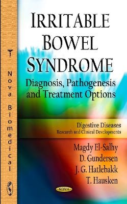 Irritable Bowel Syndrome - Magdy El-Salhy, D Gundersen, J G Hatlebakk, T Hausken