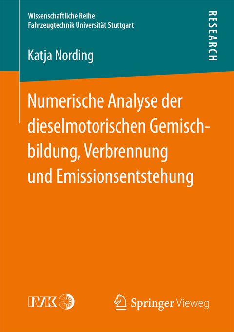 Numerische Analyse der dieselmotorischen Gemischbildung, Verbrennung und Emissionsentstehung - Katja Nording