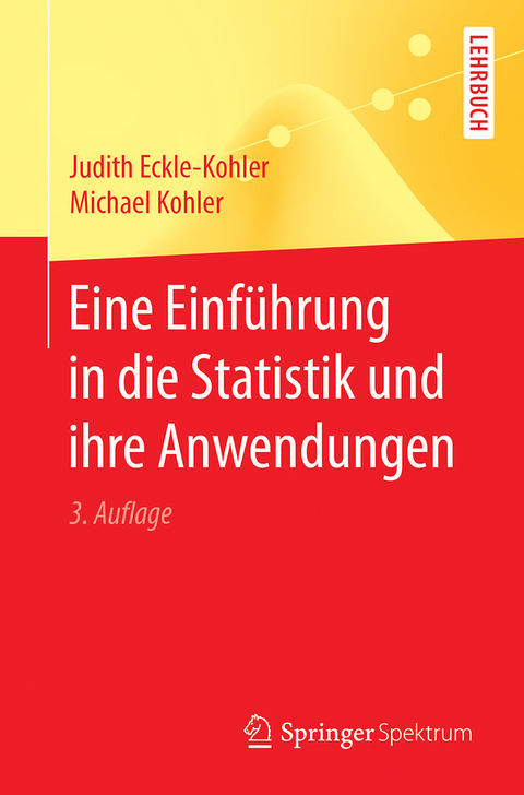 Eine Einführung in die Statistik und ihre Anwendungen - Judith Eckle-Kohler, Michael Kohler
