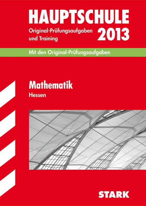 Abschluss-Prüfungsaufgaben Hauptschule Hessen / Mathematik 2013 - Petra Koch, Thomas Schwarze