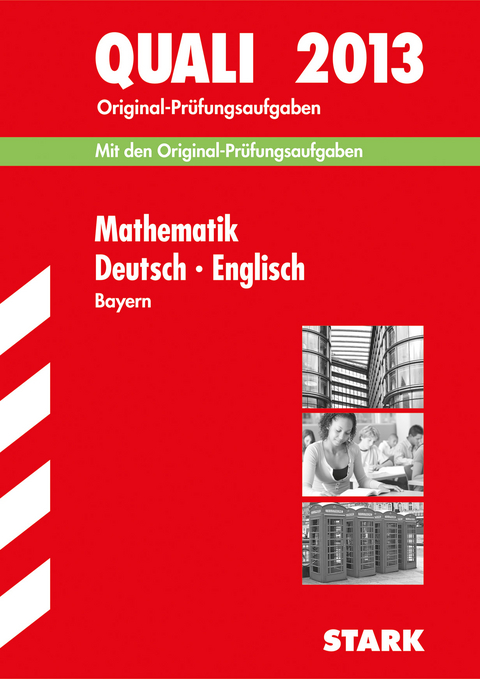 Abschluss-Prüfungsaufgaben Hauptschule/Mittelschule Bayern / Sammelband Quali Mathematik · Deutsch · Englisch 2013