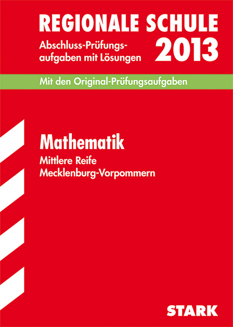 Abschluss-Prüfungsaufgaben Realschule Mecklenburg-Vorpommern / Mittlere Reife Mathematik 2013 - Margot Feiste, Hans Grüter, Gero Schwedhelm