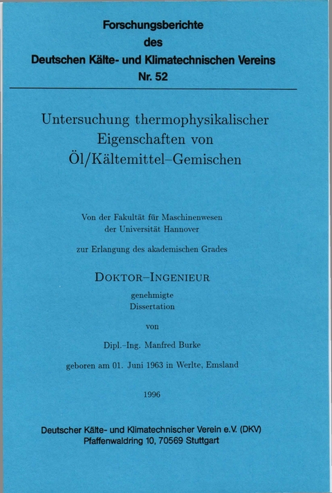 Untersuchung thermophysikalischer Eigenschaften von Öl/Kältemittel-Gemischen - Manfred Burke