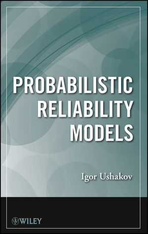 Probabilistic Reliability Models - Igor A. Ushakov