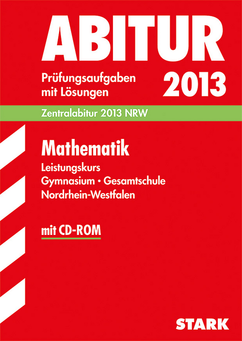 Abitur-Prüfungsaufgaben Gymnasium/Gesamtschule NRW / Mathematik Leistungskurs 2013 mit CD-ROM - Georg Breitenfeld, Herbert Kompernaß