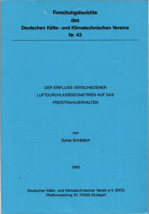 Der Einfluss verschiedener Luftdurchlassgeometrien auf das Freistrahlverhalten - Sylvia Schädlich