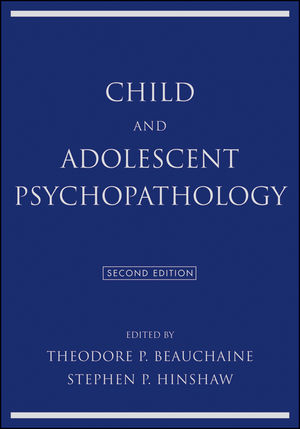 Child and Adolescent Psychopathology - Theodore P. Beauchaine, Stephen P. Hinshaw