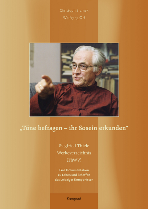 „Töne befragen – ihr Sosein erkunden“. Siegfried Thiele Werkeverzeichnis (ThWV) - Christoph Sramek, Wolfgang Orf