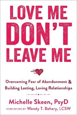 Love Me, Don't Leave Me - Dr. Michelle Skeen