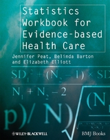 Statistics Workbook for Evidence-based Health Care -  Belinda Barton,  Elizabeth Elliott,  Jennifer Peat