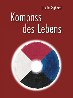 Kompass des Lebens - Ursula Seghezzi