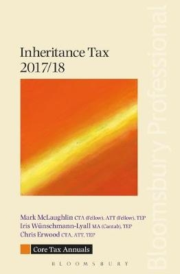 Core Tax Annual: Inheritance Tax 2017/18 - Mark McLaughlin, Iris Wünschmann-Lyall, Chris Erwood