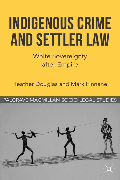 Indigenous Crime and Settler Law - H. Douglas, M. Finnane