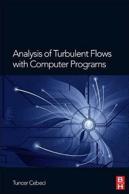 Analysis of Turbulent Flows with Computer Programs - Tuncer Cebeci