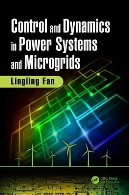 Control and Dynamics in Power Systems and Microgrids - Lingling Fan