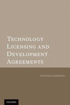 Technology Licensing and Development Agreements - Cynthia Cannady