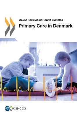 Primary care in Denmark -  Organisation for Economic Co-Operation and Development