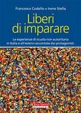 Liberi di imparare - Francesco Codello, Irene Stella