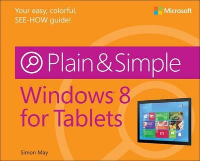 Windows 8 for Tablets Plain & Simple - Simon May