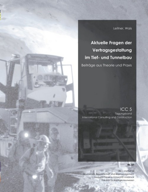 Aktuelle Fragen der Vertragsgestaltung im Tief- und Tunnelbau - W Leitner, A Wais