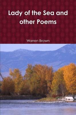 Lady of the Sea and Other Poems - Mr. Warren Brown