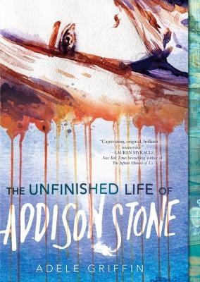 The Unfinished Life of Addison Stone - Adele Griffin