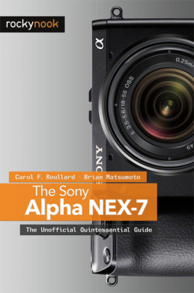 The Sony Alpha NEX–7 - Carol F. Roullard, Ph.d Matsumoto  Brian