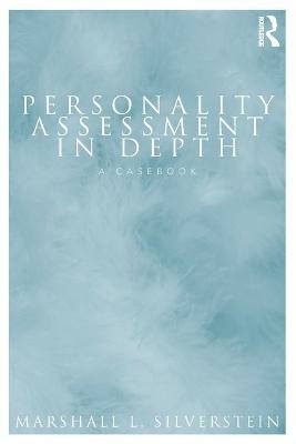 Personality Assessment in Depth - Marshall L. Silverstein