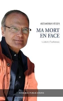 Ma Mort en Face - Alexandros Velios