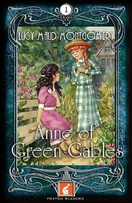 Anne of Green Gables Foxton Reader Level 1 (400 headwords A1/A2) - L. Maud Montgomery