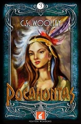 Pocahontas Foxton Reader Level 3 (900 headwords B1/B2) - C. S. Woolley
