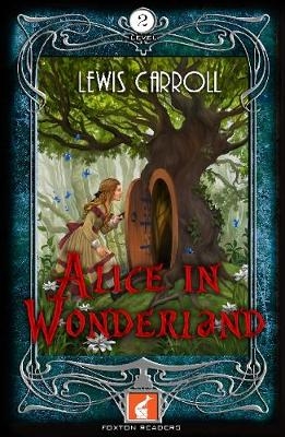 Alice in Wonderland Foxton Reader Level 2 (600 headwords A2/B1) - Lewis Carroll
