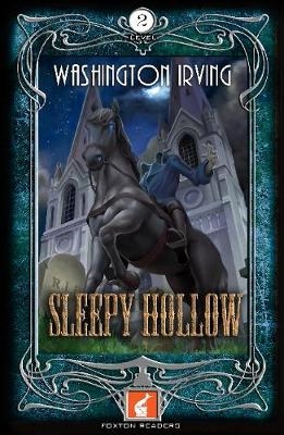 Sleepy Hollow Foxton Reader Level 2 (600 headwords A2/B1) - Washington Irving