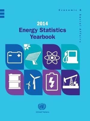 Energy statistics yearbook 2014 -  United Nations: Department of Economic and Social Affairs: Statistics Division
