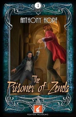 The Prisoner of Zenda Foxton Reader Level 1 (400 headwords A1/A2) - Anthony Hope
