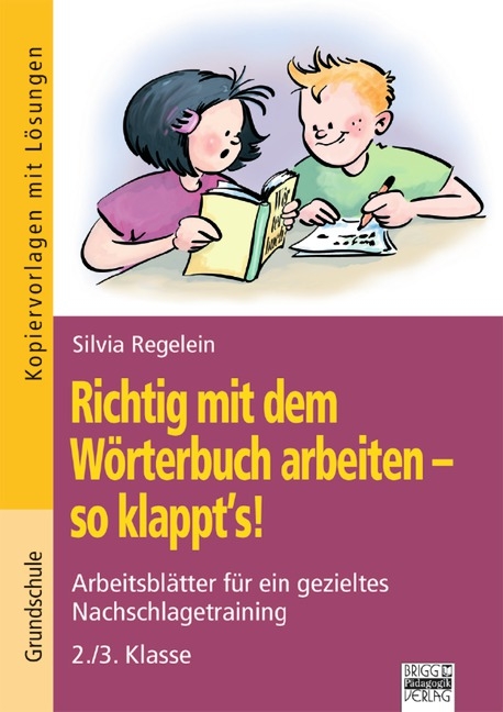 Richtig mit dem Wörterbuch arbeiten - so klappt's! / 2./3. Klasse - Kopiervorlagen mit Lösungen