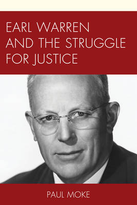 Earl Warren and the Struggle for Justice - Paul Moke