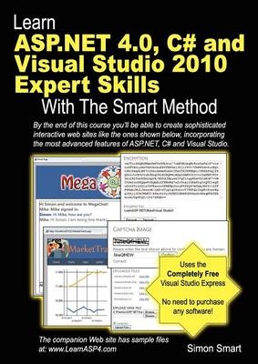 Learn ASP.NET 4.0, C# and Visual Studio 2010 Expert Skills with the Smart Method - Simon Smart